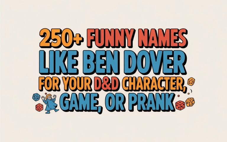 250+ Funny Names Like Ben Dover for Your D&D Character, Game, or Prank